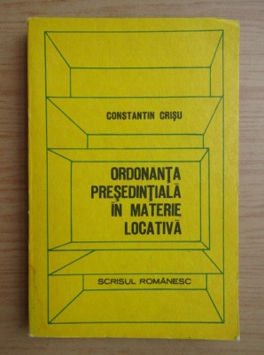 Constantin Crisu - Ordonanta presedintiala in materie locativa foto