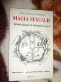 Magia sexualis / tehnici sexuale e inlantuire magica - Pascal Bewerly Randolph