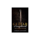 Guitar Songbook: American Classics for Guitar