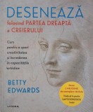 Deseneaza folosind partea dreapta a creierului. Curs pentru a spori creativitatea si increderea in capacitatile artistice - Betty Edwards (cateva inse