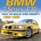 BMW 3-Series (E36) 1992-1999: How to Build and Modify