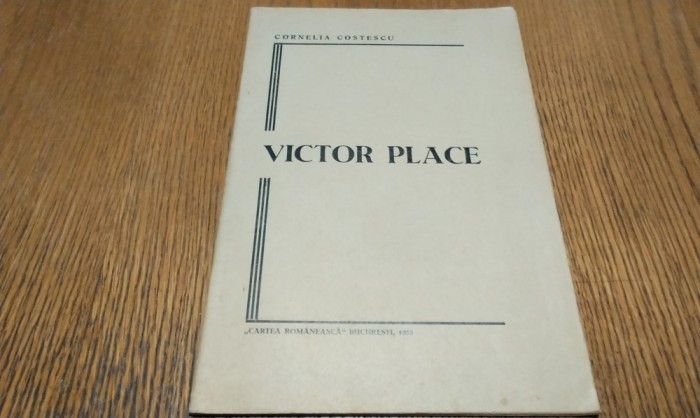 VICTOR PLACE - Cornelia Costescu (autograf) - Cartea Romaneasca, 1933, 42 p.