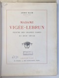 Madame Vigee-Lebrun, par Andre Blum, Paris, 1914 * COPERTA FATA INTARITA