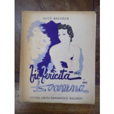 Fii fericita Doamna, Alice Basarab, Bucuresti 1942