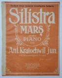 SILISTRA - MARS PENTRU PIANO de ANT . KRATOCHWIL JUNIOR , INCEPUTUL SEC. XX , PARTITURA