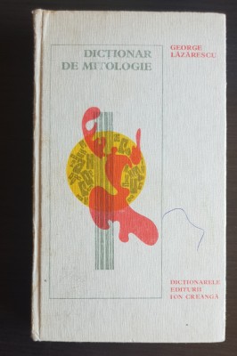 Dicționar de mitologie - George Lăzărescu foto