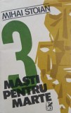 Carte Trei masti pentru Marte de Mihai Stoian