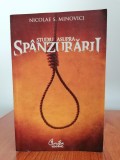Nicolae Minovici - Studiu Asupra Sp&acirc;nzurării (Curtea Veche, 2007) - Carte Medicina