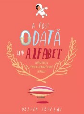 A fost odata un alfabet - Oliver Jeffers - Grupul Art