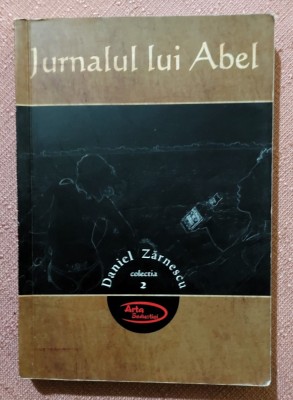Jurnalul lui Abel. Editura Stepout, 2010 - Daniel Zarnescu foto