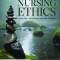 Nursing Ethics: Across the Curriculum and Into Practice