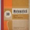 MATEMATICA , MANUAL PENTRU CLASA A XII -A, ELEMENTE DE ANALIZA MATEMATICA de NICU BOBOC si ION COLOJOARA , 1981