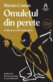 Omulețul din perete - Paperback brosat - Marian Coman - Nemira