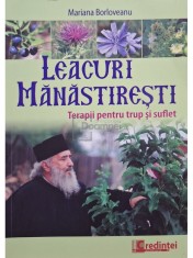 Mariana Borloveanu - Leacuri manastiresti. Terapii pentru trup si suflet (Editia: 2014) foto