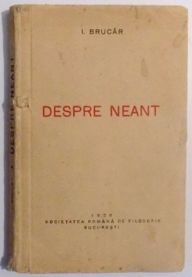DESPRE NEANT de I. BRUCAR , 1938 foto
