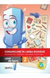 Comunicare in limba romana - Clasa 2 - Caiet de lucru - Anca Veronica Taut, Adina Achim, Auxiliare scolare