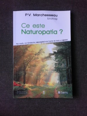 CE ESTE NATUROPATIA? - P.V. MARCHESSEAU foto