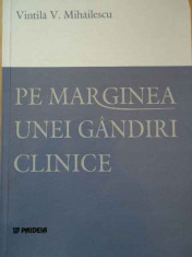 Pe Marginea Unei Gandiri Clinice - Vintila V. Mihailescu ,287335 foto