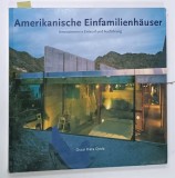AMERIKANISCHE EINFAMILIENHAUSER ( LOCUINTE UNIFAMILIARE AMERICANE , INOVATIE IN PROIECTARE SI EXECUTIE ) von OSCAR RIERA OJEDA , TEXT IN LIMBA GER