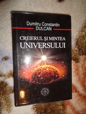 Creierul si mintea universului - Dumitru Constantin Dulcan ( foto