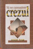 Iosif Ton - Sa ne cunoastem crezul, Carti Religioase, 342 pagini, romana, 1998, coperti brosate, stare buna