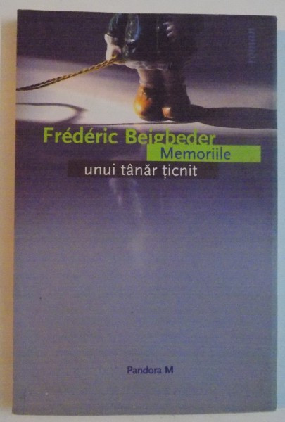 MEMORIILE UNUI TANAR TICNIT de FREDERIC BEIGBEDER, 2005