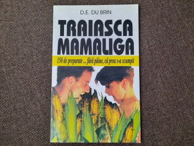 Traiasca mamaliga D.E. Du BRIN R7 foto