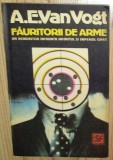 Fauritorii de Arme - A E Van Vogt