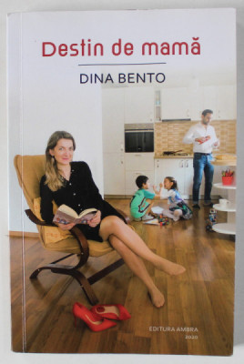 DESTIN DE MAMA de DINA BENTO , 2020 , DEDICATIE * foto