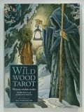THE WILD WOOD TAROT , WHEREIN WISDOM RESIDES by MARK RYAN and JOHN MATTHEWS and WILL WORTHINGTON , 2016
