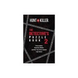 Hunt a Killer: The Detective's Puzzle Book 2: Tricky Ciphers, Mysterious Riddles, and More True Crime-Inspired Logic Games