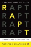 Rapt: Attention and the Focused Life