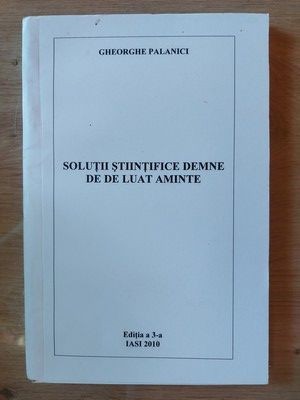 Solutii stiintifice demne de luat aminte- Gheorghe Palanici foto