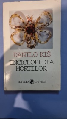 ENCICLOPEDIA MORTILOR , DANILO KIS foto