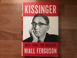 Niall Ferguson - Kissinger 1923-1968: The idealist (vol. I)