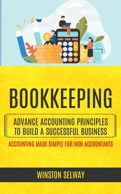 Bookkeeping: Advance Accounting Principles To Build A Successful Business (Accounting Made Simple For Non Accountants) foto