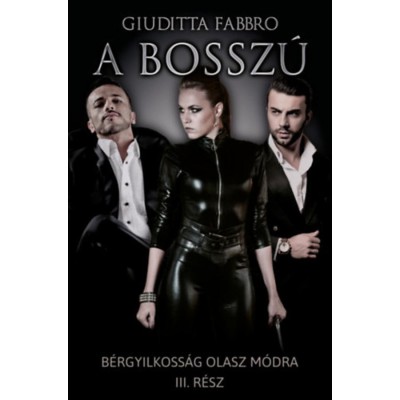 A bossz&amp;uacute; - B&amp;eacute;rgyilkoss&amp;aacute;g olasz m&amp;oacute;dra III. - Giuditta Fabbro foto