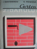 CARTEA ZIDARULUI de ILIE DAVIDESCU, CONSTANTIN ROSOGA 1980