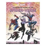 Marvel: Illustrated Guide To The Spider-Verse , Marc Sumerak