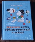 Ghid practic pentru sanatatea emotionala a copilului - Alex George