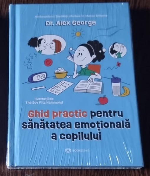 Ghid practic pentru sanatatea emotionala a copilului - Alex George