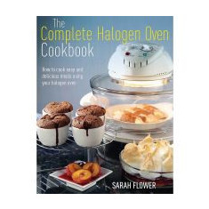 The Complete Halogen Oven Cookbook