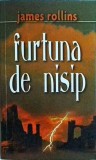 James Rollins - Furtuna de nisip, Editura Rao, Stare Buna, Romana, Aventura, Mystery &amp; Thriller, Actiune