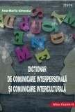 Cumpara ieftin Dictionar de comunicare interpersonala si comunicare interculturala/Ana-Maria Ionescu