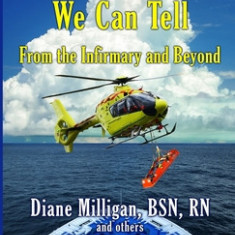 The Stories We Can Tell: From the Infirmary and Beyond: From the Infirmary and Beyond