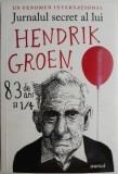 Jurnalul Secret al lui Hendrik Groen, 83 de Ani si &frac14; - Roman, Beletristica