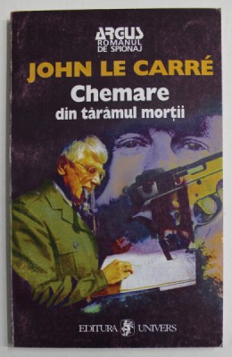 CHEMARE DIN TARAMUL MORTII de JOHN LE CARRE , 2000 foto