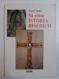 SA CITIM ISTORIA BISERICII VOL I de JEAN COMBY , 1999 , * PREZINTA SUBLINIERI CU EVIDENTIATORUL