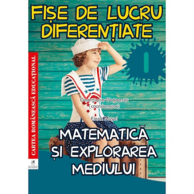 Fise de lucru diferentiate pentru clasa I, Cartea Romaneasca Educational, Georgiana Gogoescu, Matematica, 124 pagini foto