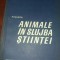 ANIMALE IN SLUJBA STIINTEI N SANTA